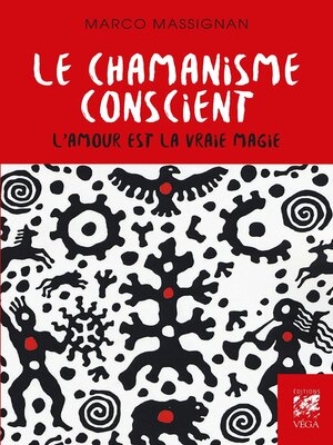 cover image of Le chamanisme conscient--L'amour est la vrai magie